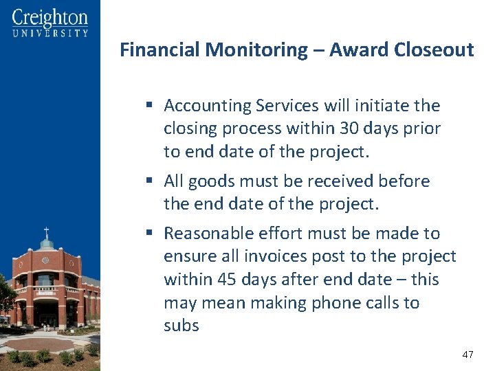 Financial Monitoring – Award Closeout § Accounting Services will initiate the closing process within