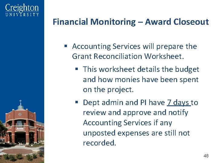 Financial Monitoring – Award Closeout § Accounting Services will prepare the Grant Reconciliation Worksheet.