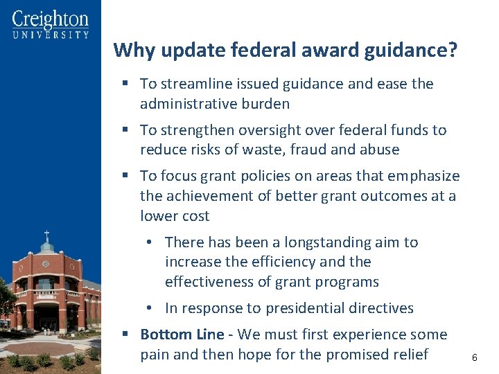 Why update federal award guidance? § To streamline issued guidance and ease the administrative