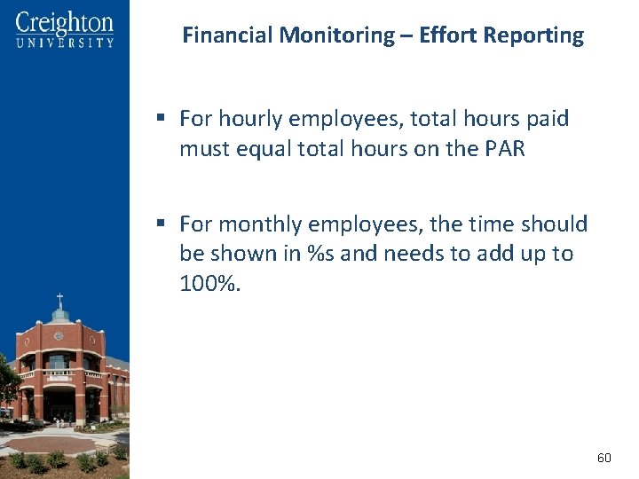 Financial Monitoring – Effort Reporting § For hourly employees, total hours paid must equal