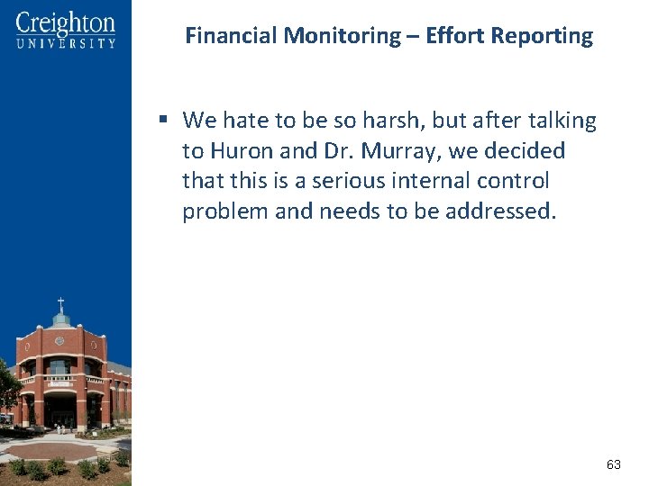 Financial Monitoring – Effort Reporting § We hate to be so harsh, but after
