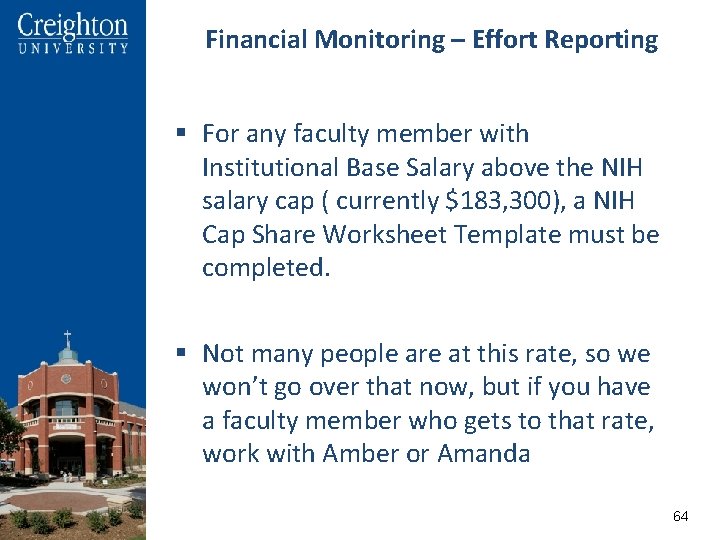 Financial Monitoring – Effort Reporting § For any faculty member with Institutional Base Salary