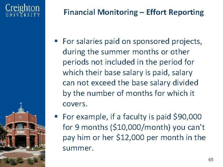 Financial Monitoring – Effort Reporting § For salaries paid on sponsored projects, during the