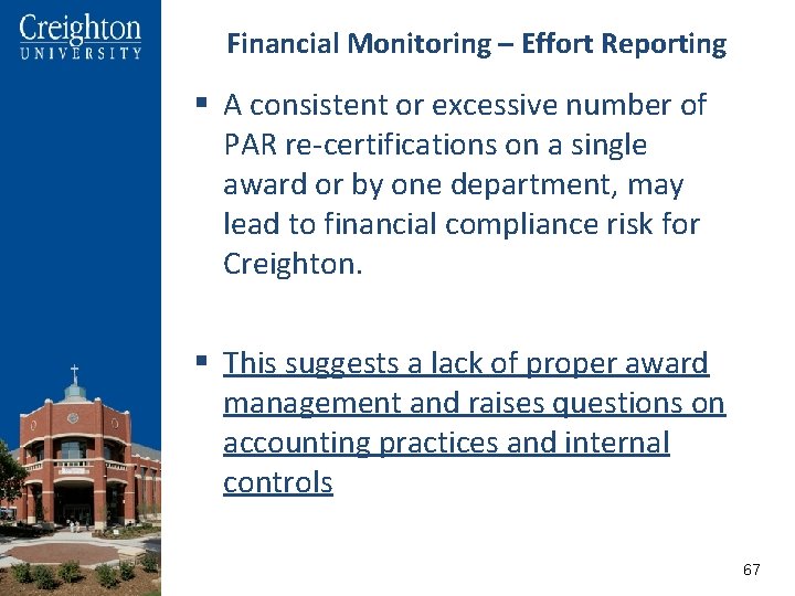 Financial Monitoring – Effort Reporting § A consistent or excessive number of PAR re-certifications