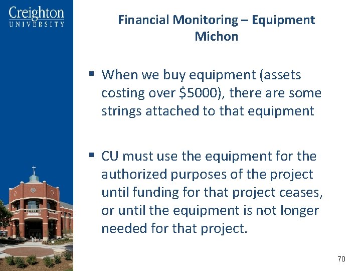 Financial Monitoring – Equipment Michon § When we buy equipment (assets costing over $5000),