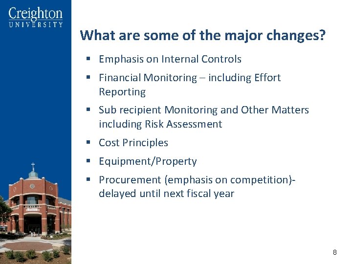 What are some of the major changes? § Emphasis on Internal Controls § Financial