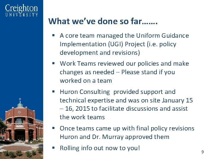 What we’ve done so far……. § A core team managed the Uniform Guidance Implementation