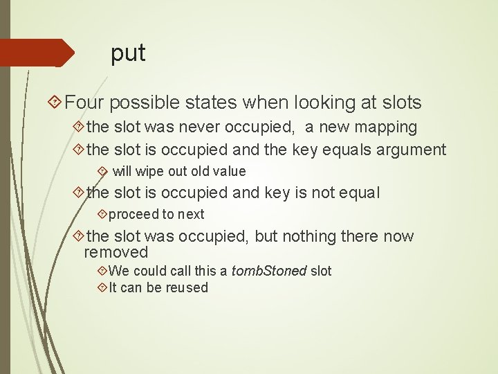 put Four possible states when looking at slots the slot was never occupied, a