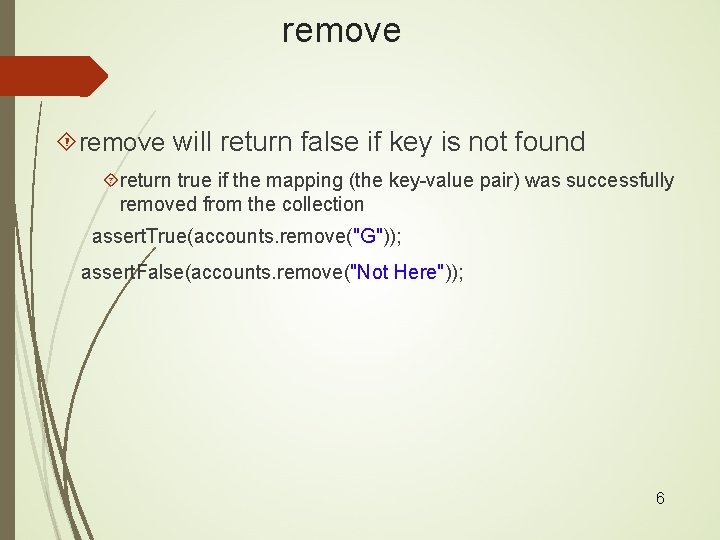 remove will return false if key is not found return true if the mapping