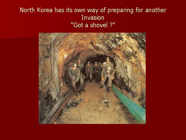 North Korea has its own way of preparing for another Invasion “Got a shovel