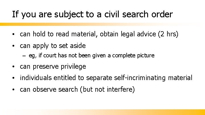 If you are subject to a civil search order • can hold to read