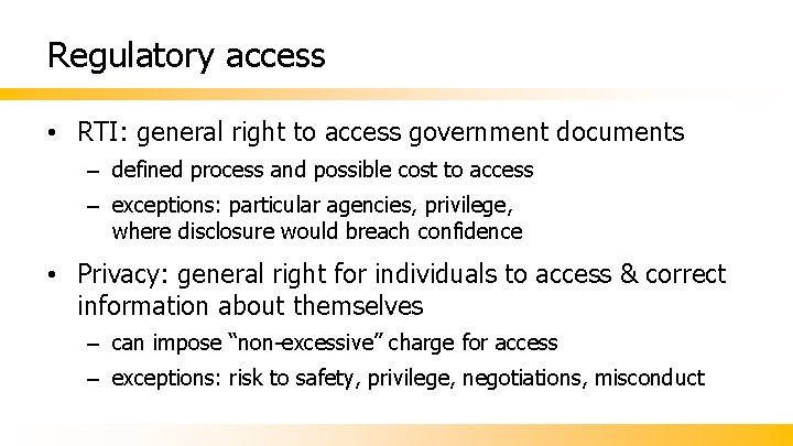 Regulatory access • RTI: general right to access government documents – defined process and