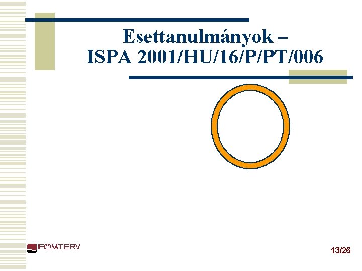 Esettanulmányok – ISPA 2001/HU/16/P/PT/006 13/26 