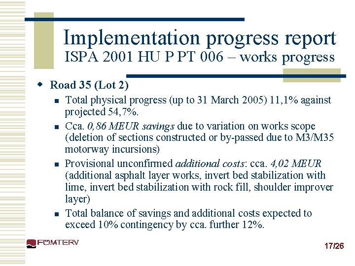 Implementation progress report ISPA 2001 HU P PT 006 – works progress w Road