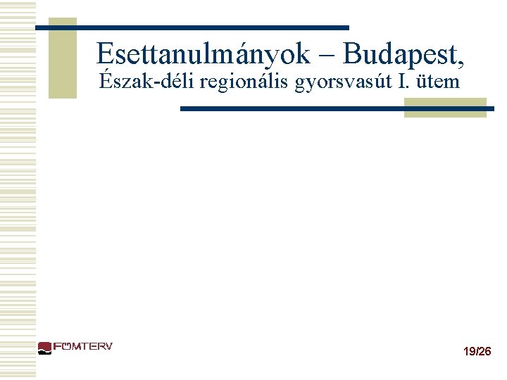 Esettanulmányok – Budapest, Észak-déli regionális gyorsvasút I. ütem 19/26 