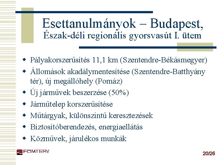 Esettanulmányok – Budapest, Észak-déli regionális gyorsvasút I. ütem w Pályakorszerűsítés 11, 1 km (Szentendre-Békásmegyer)