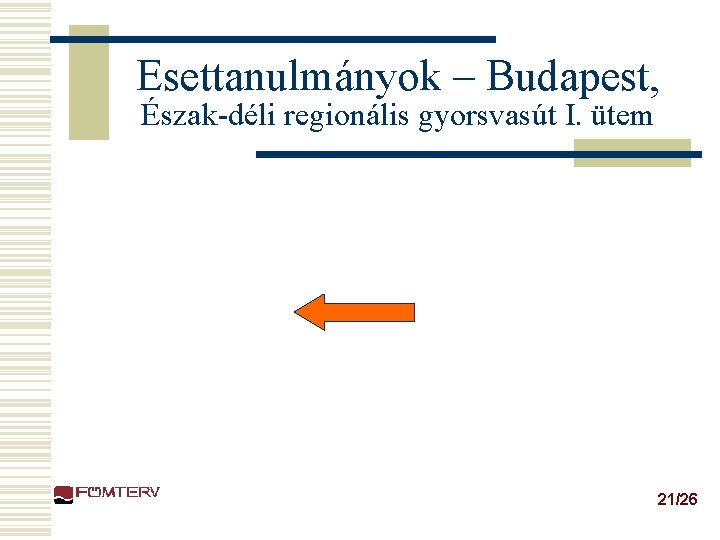 Esettanulmányok – Budapest, Észak-déli regionális gyorsvasút I. ütem 21/26 