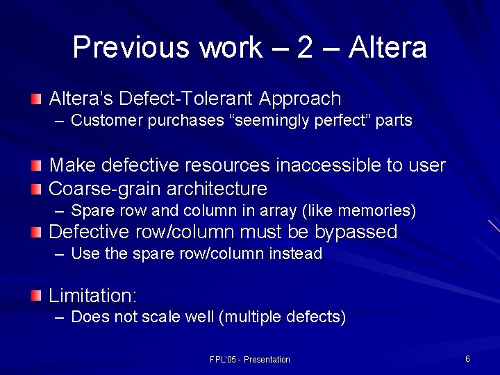 Previous work – 2 – Altera’s Defect-Tolerant Approach – Customer purchases “seemingly perfect” parts