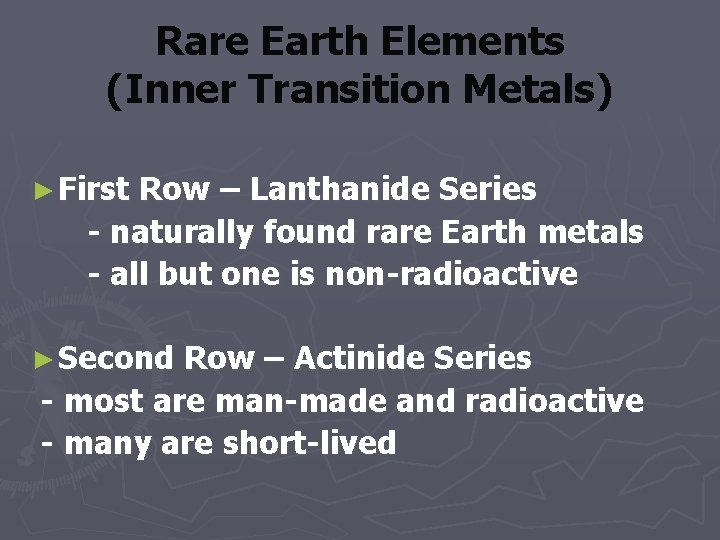 Rare Earth Elements (Inner Transition Metals) ► First Row – Lanthanide Series - naturally