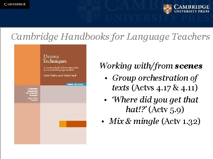 Cambridge Handbooks for Language Teachers Working with/from scenes • Group orchestration of texts (Actvs