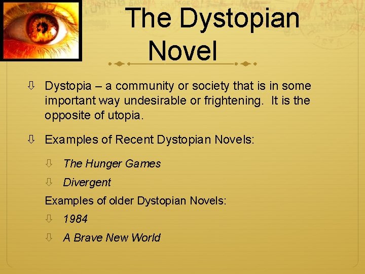 The Dystopian Novel Dystopia – a community or society that is in some important