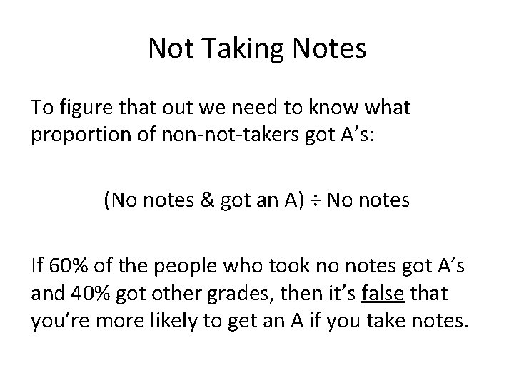 Not Taking Notes To figure that out we need to know what proportion of