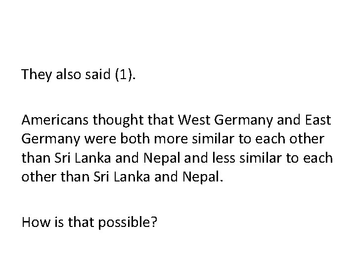 They also said (1). Americans thought that West Germany and East Germany were both