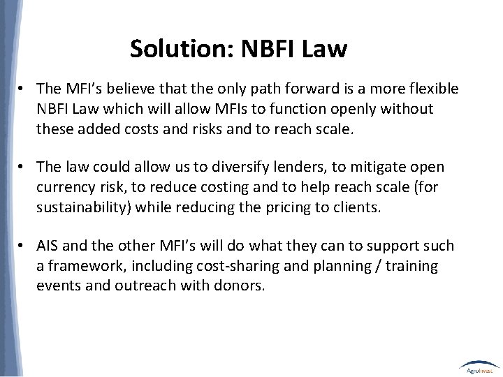 Solution: NBFI Law • The MFI’s believe that the only path forward is a