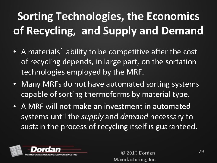 Sorting Technologies, the Economics of Recycling, and Supply and Demand • A materials’ ability