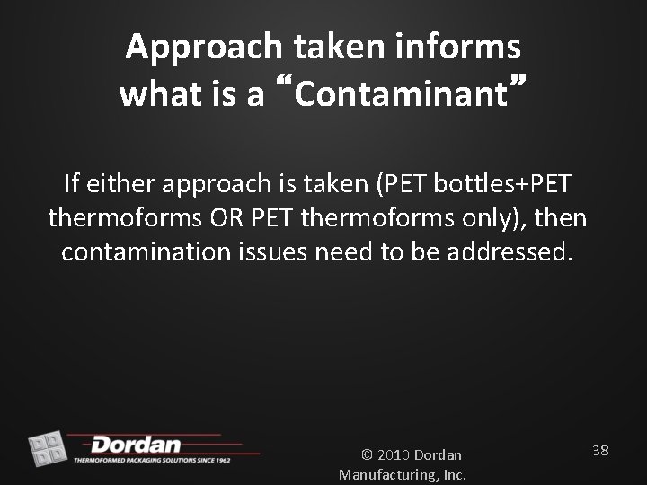 Approach taken informs what is a “Contaminant” If either approach is taken (PET bottles+PET