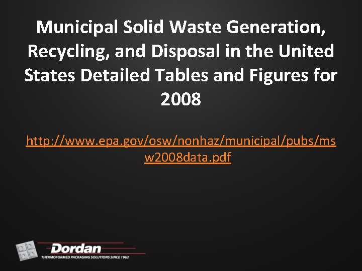 Municipal Solid Waste Generation, Recycling, and Disposal in the United States Detailed Tables and