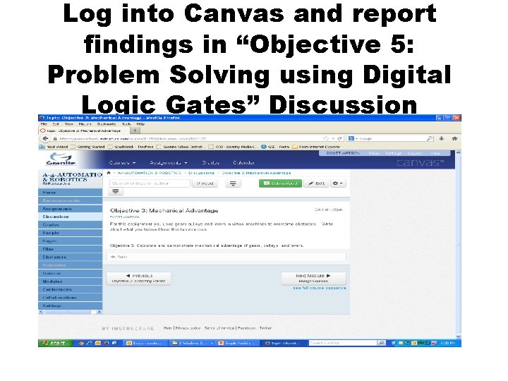 Log into Canvas and report findings in “Objective 5: Problem Solving using Digital Logic