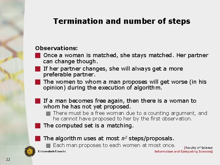 Termination and number of steps Observations: g Once a woman is matched, she stays