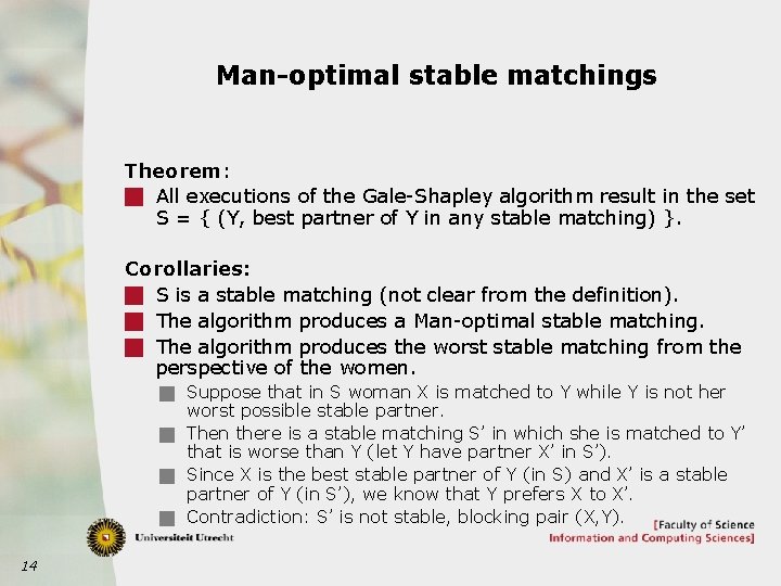 Man-optimal stable matchings Theorem: g All executions of the Gale-Shapley algorithm result in the