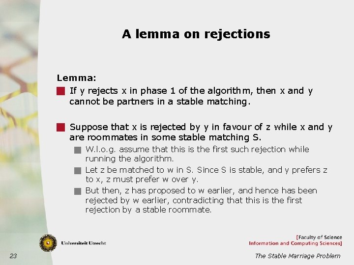 A lemma on rejections Lemma: g If y rejects x in phase 1 of