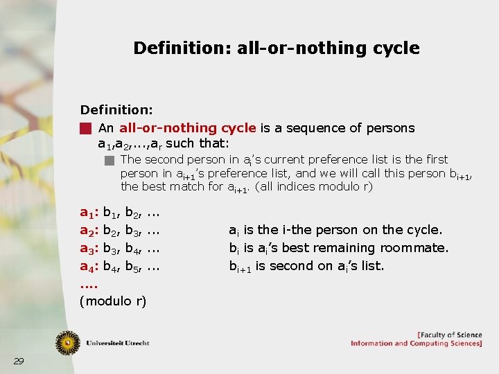 Definition: all-or-nothing cycle Definition: g An all-or-nothing cycle is a sequence of persons a