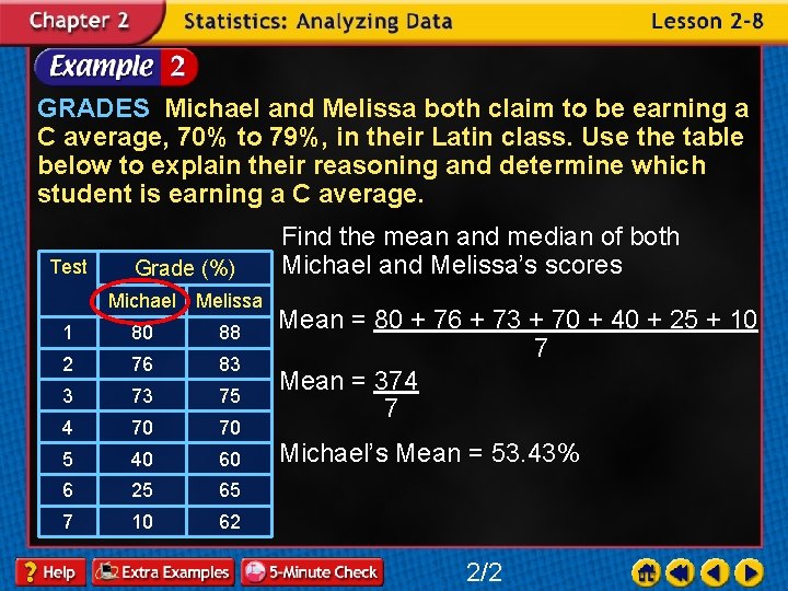 GRADES Michael and Melissa both claim to be earning a C average, 70% to