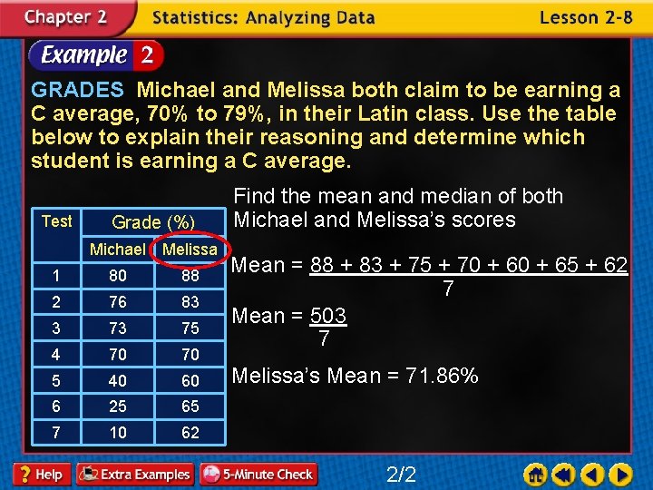 GRADES Michael and Melissa both claim to be earning a C average, 70% to