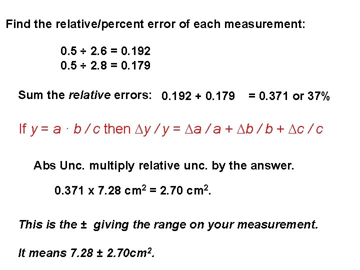 Find the relative/percent error of each measurement: 0. 5 ÷ 2. 6 = 0.