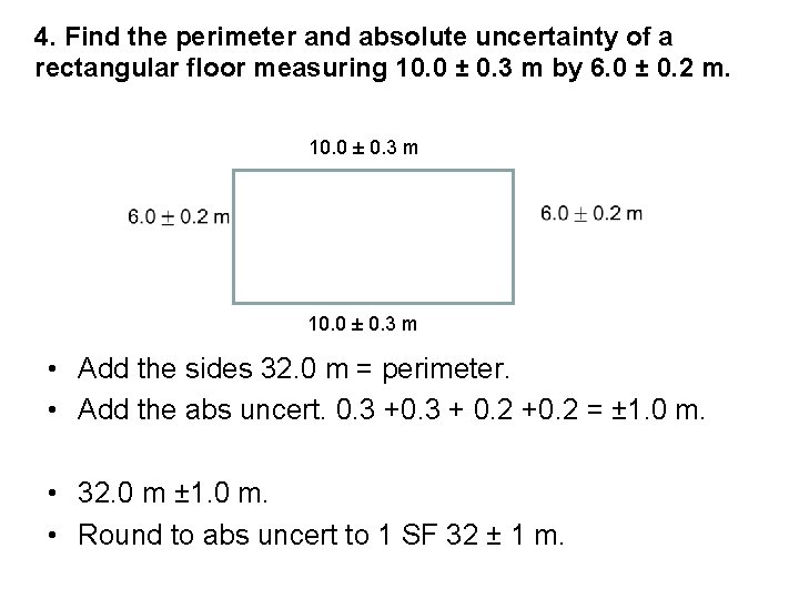 4. Find the perimeter and absolute uncertainty of a rectangular floor measuring 10. 0