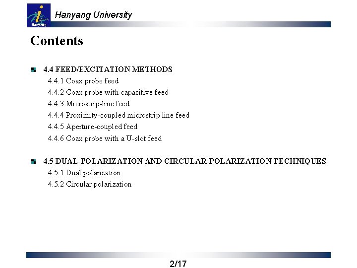 Hanyang University Contents 4. 4 FEED/EXCITATION METHODS 4. 4. 1 Coax probe feed 4.