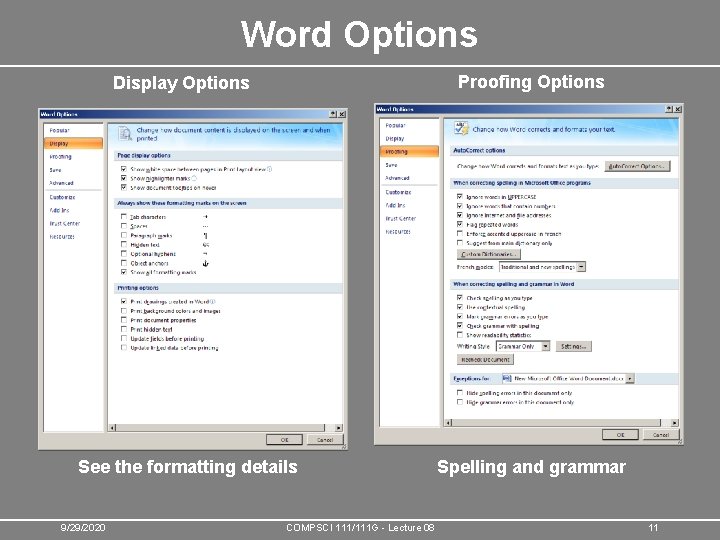 Word Options Proofing Options Display Options See the formatting details 9/29/2020 COMPSCI 111/111 G