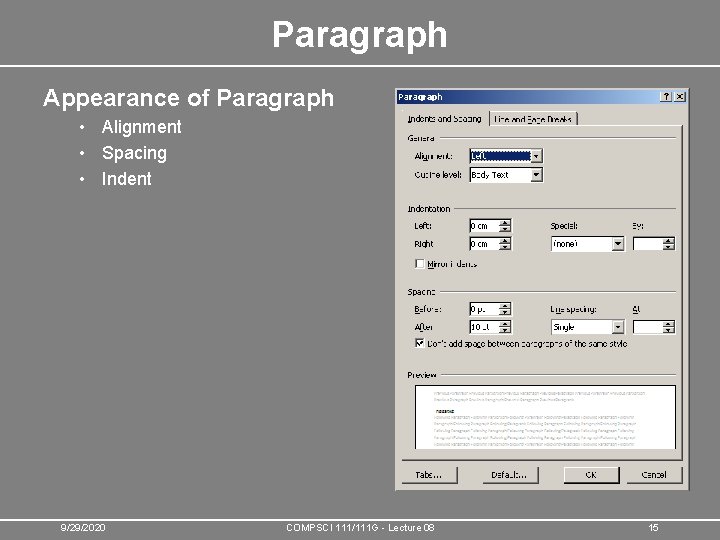 Paragraph Appearance of Paragraph • Alignment • Spacing • Indent 9/29/2020 COMPSCI 111/111 G