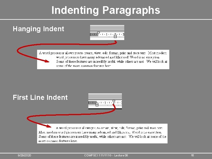 Indenting Paragraphs Hanging Indent First Line Indent 9/29/2020 COMPSCI 111/111 G - Lecture 08