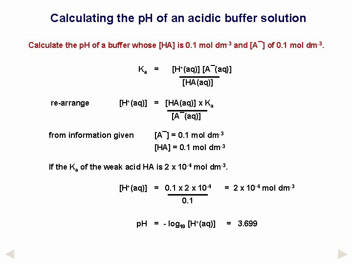 Calculating the p. H of an acidic buffer solution Calculate the p. H of