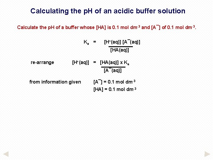 Calculating the p. H of an acidic buffer solution Calculate the p. H of