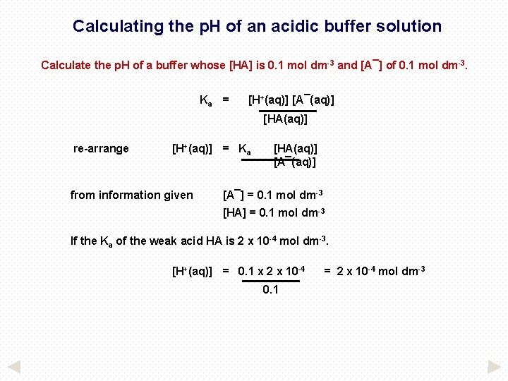 Calculating the p. H of an acidic buffer solution Calculate the p. H of