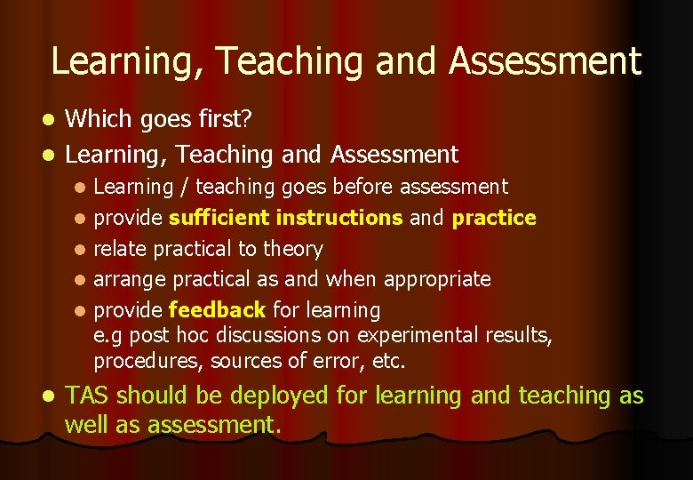Learning, Teaching and Assessment Which goes first? l Learning, Teaching and Assessment l Learning