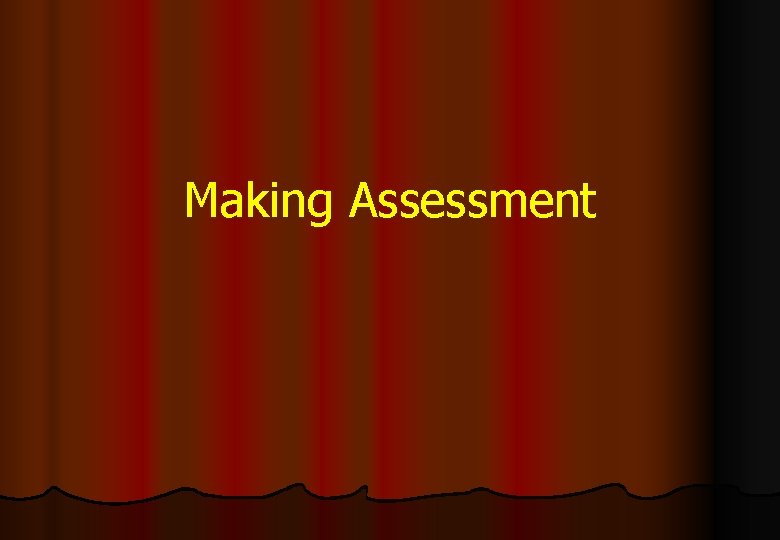 Making Assessment 