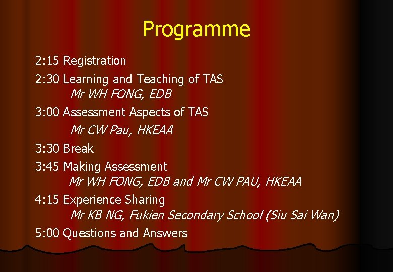 Programme 2: 15 Registration 2: 30 Learning and Teaching of TAS Mr WH FONG,
